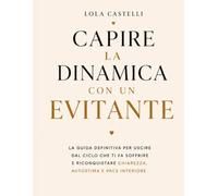 Capire la dinamica con un evitante: Guida per uscire dal ciclo che ti fa soffrire