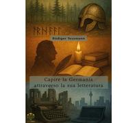 Capire la Germania attraverso la sua letteratura