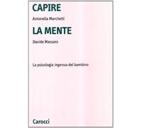 Capire la mente. La psicologia ingenua del bambino