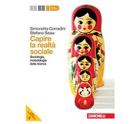 Capire la realtà sociale. Per le Scuole superiori. Con espansione online. Sociologia, metodologia della ricerca (Vol. 2)