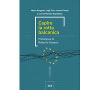 Capire la rotta balcanica - Siragusa Marco, Tano Luigi, Tondo Lorenzo