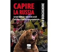 Capire la Russia. Correnti politiche e dinamiche sociali nella Russia e nell'Ucraina postsovietiche