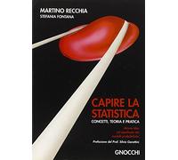 Capire la statistica. Concetti, teoria e pratica