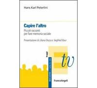 Capire l'altro. Piccoli racconti per fare memoria sociale
