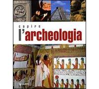 Capire l'archeologia