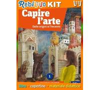 CAPIRE L'ARTE ED. ARANCIO 1 (9788826820231) - Libro Scolastico + Kit Scuola con Copertine Rebillo