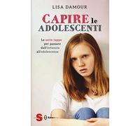 Capire le adolescenti. Le sette tappe per passare dall'infanzia all'adolescenza
