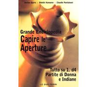 Capire le Aperture. Tutto Su 1.d4. Partite di Donna e Indiane. Volume 2