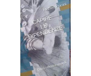 CAPIRE LE DIPENDENZE: Tra cocci, riflessi e sguardi.