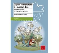 Capire le metafore e i modi di dire. Attività di recupero del linguaggio pragmatico
