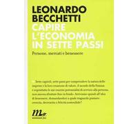 Capire l'economia in sette passi. Persone, mercati e benessere