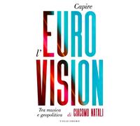 Capire l'Eurovision. Tra musica e geopolitica [Paperback] [Mar 25, 2022] Natali,