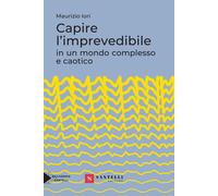 Capire l'imprevedibile in un mondo complesso e caotico - Iori Maurizio