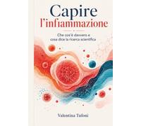 Capire l'infiammazione: Che cos’è davvero e cosa dice la ricerca scientifica