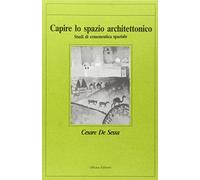 Capire lo spazio architettonico. Studi di ermeneutica