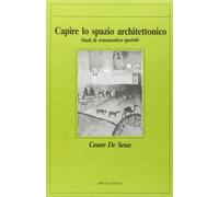 Capire lo spazio architettonico. Studi di ermeneutica