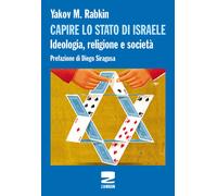 Capire lo stato di Israele. Ideologia, religione e società - 2018