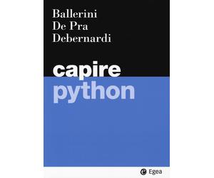 Capire Python [Paperback] Ballerini, Massimo; De Pra, Maurizio and Debernardi, M