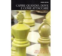 Capire quando, dove e come attaccare. Ediz. illustrata