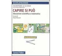 Capire si può. Educazione scientifica e matematica
