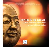 Capirsi in un istante. L'arte cinese del Mian Xiang ovvero la Fisiognomica.