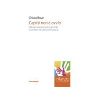 Capirsi non è ovvio. Dialogo tra insegnanti e genitori in contesti educativi interculturali
