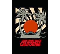 CAPISTRANO BEACH california: beach journal for writing down thoughts for anyone that loves beach vacations and surfing