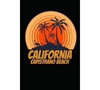 CAPISTRANO BEACH california: beach journal for writing down thoughts for anyone that loves beach vacations and surfing