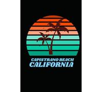 CAPISTRANO BEACH california: beach journal for writing down thoughts for anyone that loves beach vacations and surfing