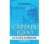 Capitain Igloo e l’isola di Bibione. Parblù!!!