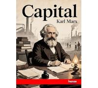 Capital: A Critical Analysis of Capitalist Production