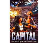 Capital: A Novel in the Serena Darkwood Adventures: 3