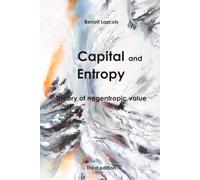 Capital and entropy: Theory of negentropic value