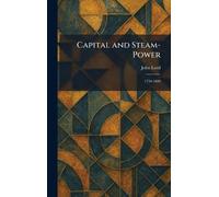 Capital and Steam-Power: 1750-1800