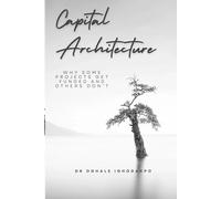 Capital Architecture Why Some Projects Get Funded and Others Don’t
