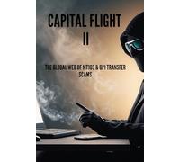 CAPITAL FLIGHT II: The Global Web of MT103 & GPI Transfer Scams