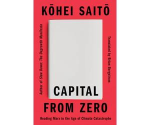 Capital from Zero: Reading Marx in the Age of Climate Catastrophe