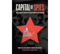 Capital of Spies: Intelligence Agencies in Berlin During the Cold War