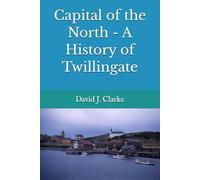 Capital of the North - A History of Twillingate