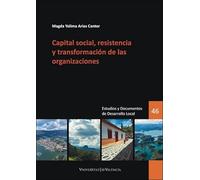 Capital social, resistencia y transformación de las organizaciones: 46