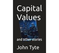 Capital Values: and other stories