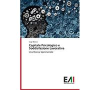 Capitale Psicologico e Soddisfazione Lavorativa: Una Ricerca Sperimentale