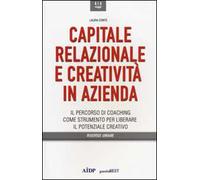 Capitale relazionale e creatività in azienda. Il percorso di coaching come strumento per liberare il potenziale creativo