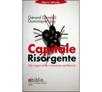 Capitale risorgente. Alle origini della rivoluzione neoliberista