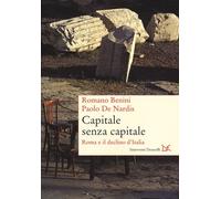 Capitale senza capitale. Roma e il declino d'Italia - 2013 - Donz