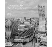 Capitali dell'Est. Indagini sullo spazio urbano post-socialista