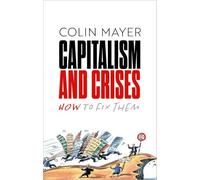 Colin Mayer Capitalism and Crises (Copertina rigida)