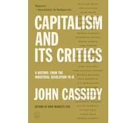 Capitalism and Its Critics: A History, from the Industrial Revolution to Ai