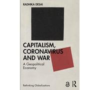 Capitalism, Coronavirus and War: A Geopolitical Economy