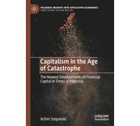 Capitalism in the Age of Catastrophe: The Newest Developments of Financial Capital in Times of Polycrisis